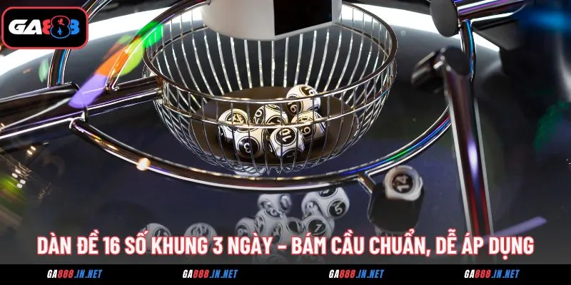 dan de 16 so khung 3 ngay bam cau chuan de ap dung